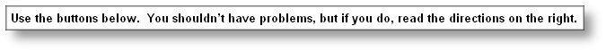 Use the buttons below.  You shouldn’t have problems, but if you do, read the directions on the right.